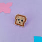 Toast - Pin or Keychain