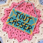 "Tout Casser" Sign