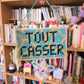 "Tout Casser" Sign