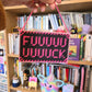 "Fuuuuuuuuuck" Sign